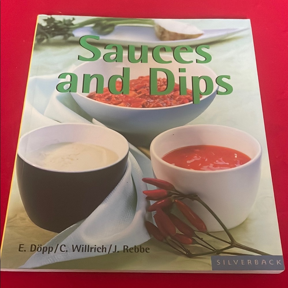 Silverback Sauces and Dips Cookbook-For Dazzling, Drizzling & Dunking